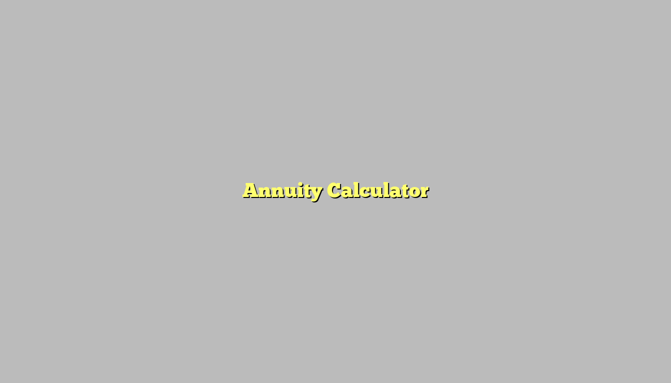 Annuity Calculator