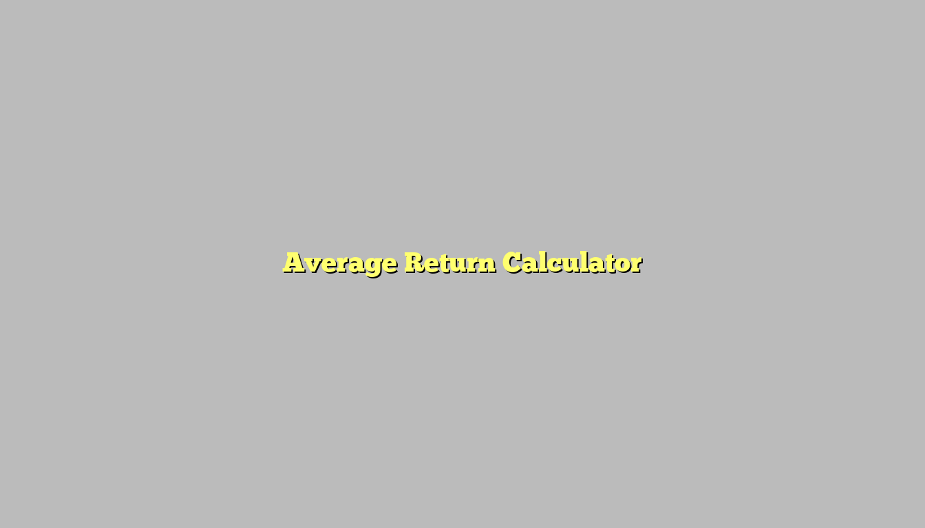 Average Return Calculator