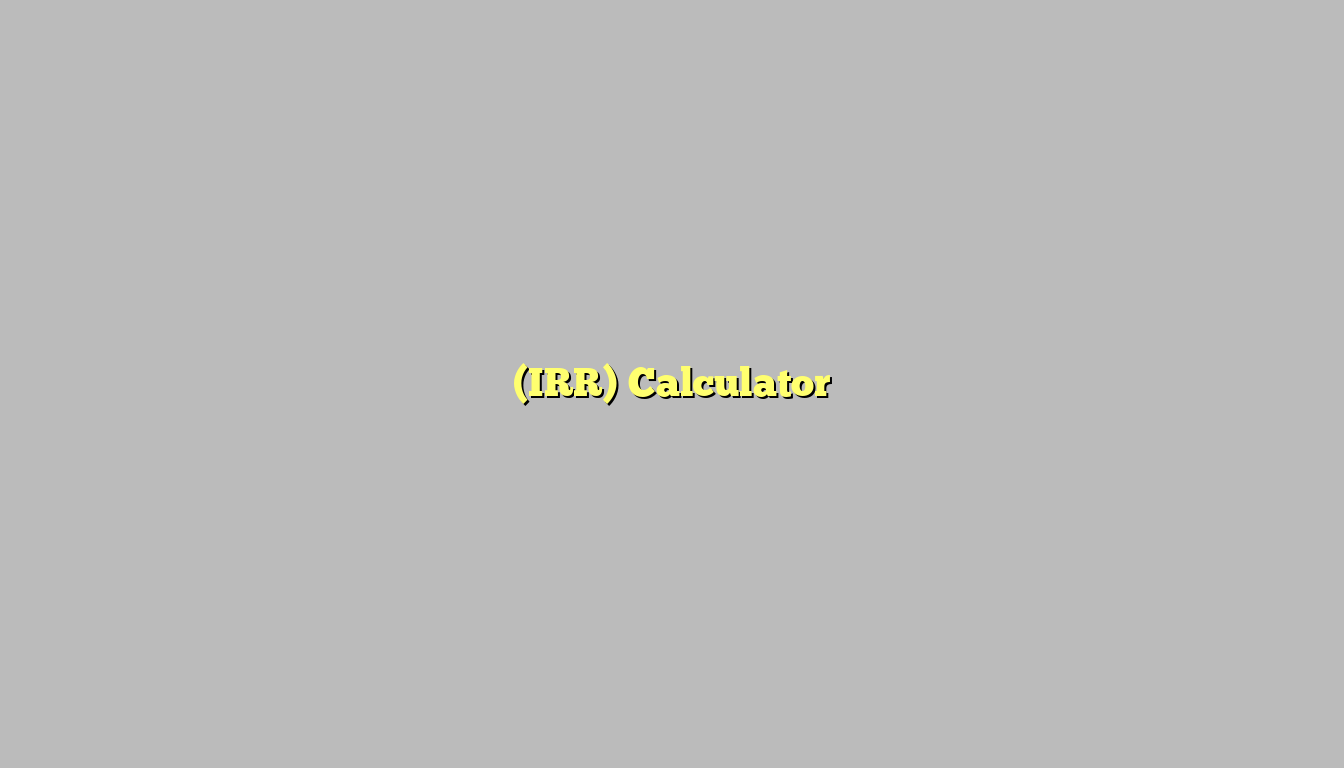 (IRR) Calculator