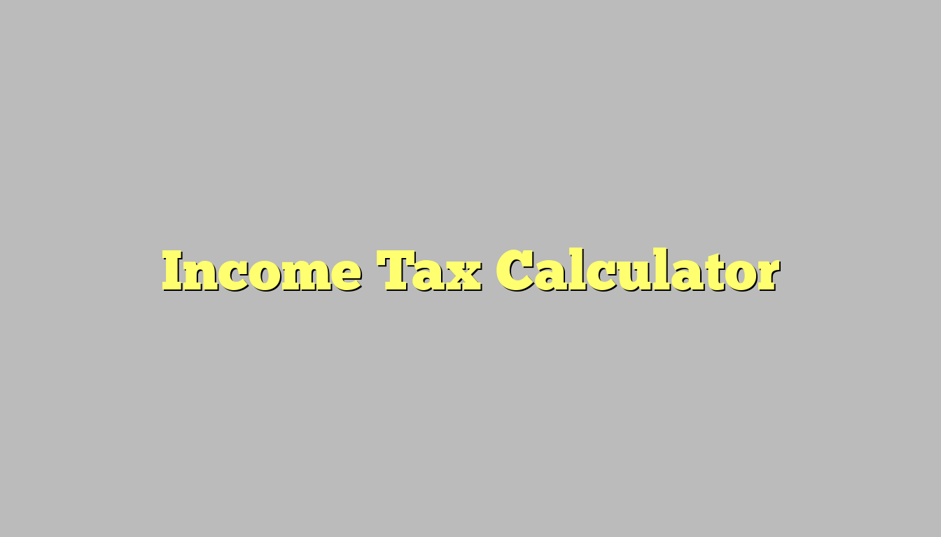 Income Tax Calculator