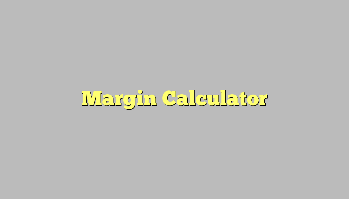 Margin Calculator