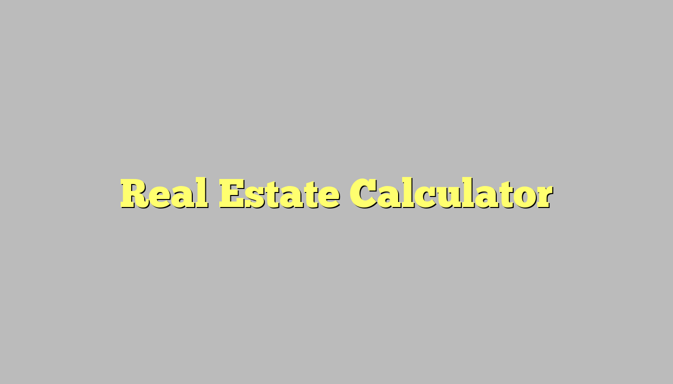 Real Estate Calculator