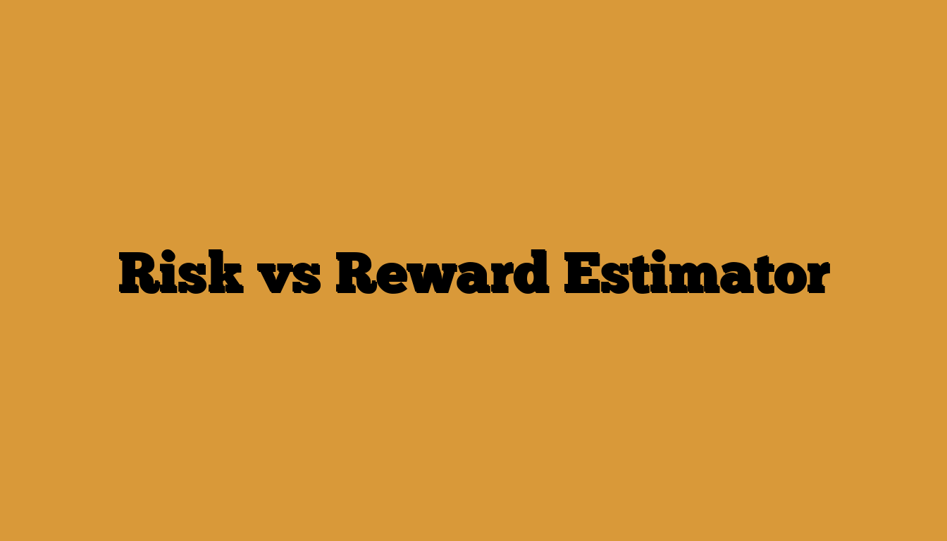 Risk vs Reward Estimator