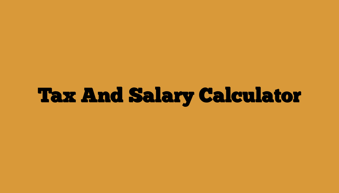 Tax And Salary Calculator